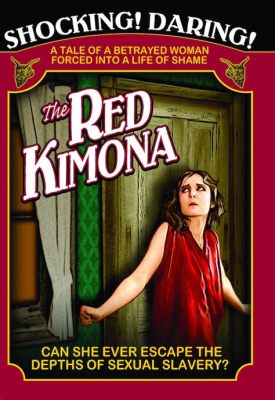 ¡The Red Kimona! Un viaje lleno de pasión y secretos en el mundo del cine mudo!